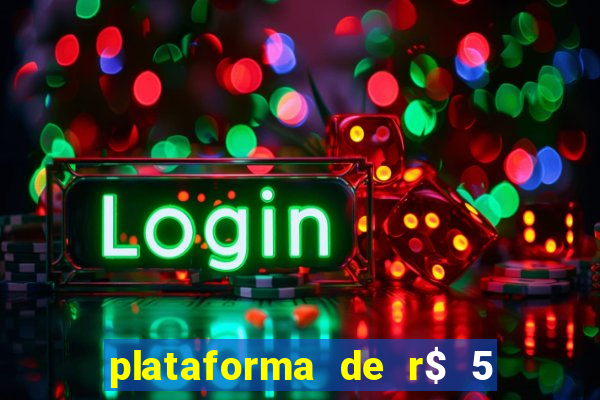 plataforma de r$ 5 jogo do tigrinho